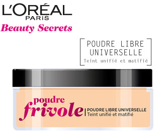 Poudre Frivole
Poudre libre universelle